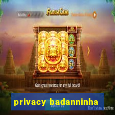 privacy badanninha